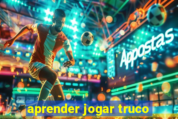 aprender jogar truco